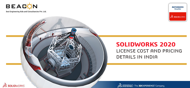 SOLIDWORKS Price In India and SOLIDWORKS Products License Cost for Products  - BEACON INDIA